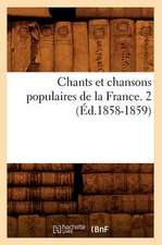 Chants Et Chansons Populaires de La France. 2