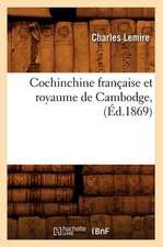 Cochinchine Francaise Et Royaume de Cambodge, (Ed.1869)