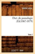 Dict. de Pomologie Tome 1 (Ed.1867-1879)