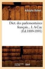 Dict. Des Parlementaires Francais... I. A-Cay