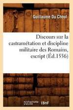 Discours Sur La Castrametation Et Discipline Militaire Des Romains, Escript (Ed.1556)