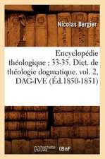 Encyclopedie Theologique; 33-35. Dict. de Theologie Dogmatique. Vol. 2, Dag-Ive (Ed.1850-1851)