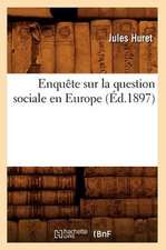 Enquete Sur La Question Sociale En Europe (Ed.1897)