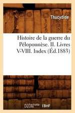 Histoire de la Guerre Du Peloponnese. II. Livres V-VIII. Index