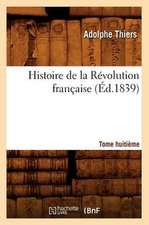 Histoire de la Révolution Française. Tome Huitième (Éd.1839)