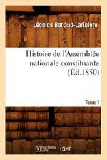 Histoire de L'Assemblee Nationale Constituante. Tome 1 (Ed.1850)