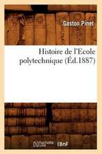 Histoire de L'Ecole Polytechnique (Ed.1887)