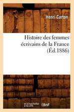 Histoire Des Femmes Ecrivains de La France