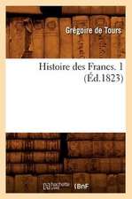 Histoire Des Francs. 1 (Ed.1823)