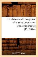 La Chanson de Nos Jours, Chansons Populaires Contemporaines (Ed.1844)