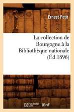 La Collection de Bourgogne a la Bibliotheque Nationale (Ed.1896)