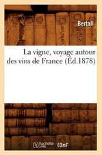 La Vigne, Voyage Autour Des Vins de France