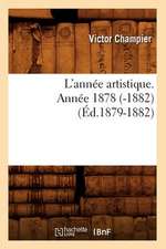 L'Annee Artistique. Annee 1878 (-1882) (Ed.1879-1882)