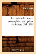 Le Canton de Seurre, Geographie, Description, Statistique (Ed.1888)