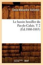 Le Hassin Houiller Du Pas-de-Calais. T 2 (Ed.1880-1883)