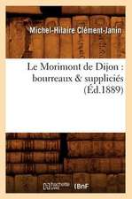 Le Morimont de Dijon: Bourreaux & Supplicies (Ed.1889)