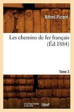 Les Chemins de Fer Francais. Tome 3 (Ed.1884)