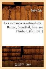 Les Romanciers Naturalistes: Balzac, Stendhal, Gustave Flaubert, (Ed.1881)