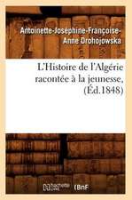 L'Histoire de L'Algerie Racontee a la Jeunesse, (Ed.1848)