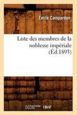 Liste Des Membres de La Noblesse Imperiale (Ed.1893)