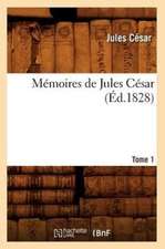 Memoires de Jules Cesar. Tome 1 (Ed.1828)