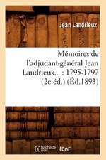 Memoires de L'Adjudant-General Jean Landrieux...: 1795-1797 (2e Ed.) (Ed.1893)