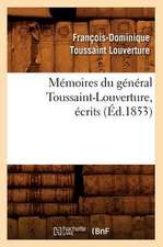 Memoires Du General Toussaint-Louverture, Ecrits