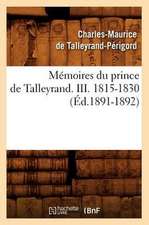 Memoires Du Prince de Talleyrand. III. 1815-1830 (Ed.1891-1892)