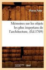 Memoires Sur Les Objets Les Plus Importans de L'Architecture, (Ed.1769)