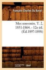 Mes Souvenirs. T. 2, 1851-1864. - 12e Ed. (Ed.1897-1898)