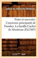 Notes Et Souvenirs. L'Ancienne Principaute de Dombes. La Famille Cachet de Montezan, (Ed.1885)