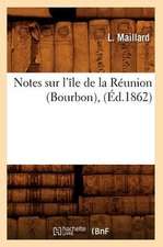 Notes Sur L'Ile de La Reunion (Bourbon), (Ed.1862)