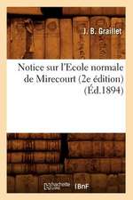 Notice Sur L'Ecole Normale de Mirecourt (2e Edition)