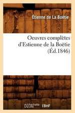 Oeuvres Completes D'Estienne de La Boetie (Ed.1846)