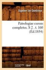 Patrologiae Cursus Completus. S 2 . T. 160 (Ed.1854)