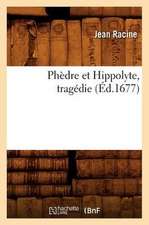 Phedre Et Hippolyte, Tragedie