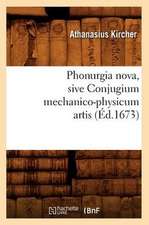 Phonurgia Nova, Sive Conjugium Mechanico-Physicum Artis