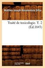 Traite de Toxicologie. T. 2 (Ed.1843)