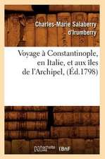 Voyage a Constantinople, En Italie, Et Aux Iles de L'Archipel, (Ed.1798)