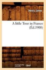 A Little Tour in France (Ed.1900)