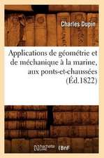 Applications de Geometrie Et de Mechanique a la Marine, Aux Ponts-Et-Chaussees