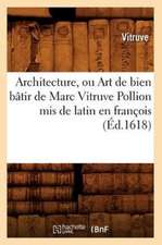 Architecture, Ou Art de Bien Batir de Marc Vitruve Pollion MIS de Latin En Francois (Ed.1618)