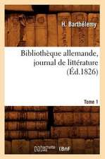 Bibliotheque Allemande, Journal de Litterature.... Tome 1 (Ed.1826)