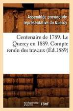 Centenaire de 1789. Le Quercy En 1889. Compte Rendu Des Travaux (Ed.1889)