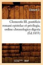 Clementis III, Pontificis Romani Epistolae Et Privilegia, Ordine Chronologico Digesta (Ed.1855)