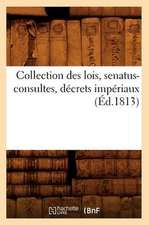 Collection Des Lois, Senatus-Consultes, Decrets Imperiaux (Ed.1813)