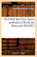 de L'Ideal Dans L'Art: Lecons Professees A L'Ecole Des Beaux-Arts (Ed.1867)