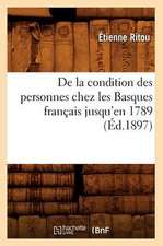 de La Condition Des Personnes Chez Les Basques Francais Jusqu'en 1789 (Ed.1897)