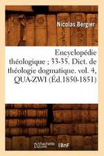 Encyclopedie Theologique; 33-35. Dict. de Theologie Dogmatique. Vol. 4, Qua-Zwi (Ed.1850-1851)