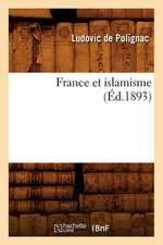 France Et Islamisme (Ed.1893)